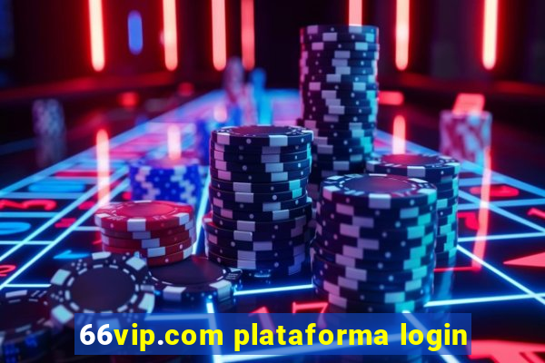 66vip.com plataforma login